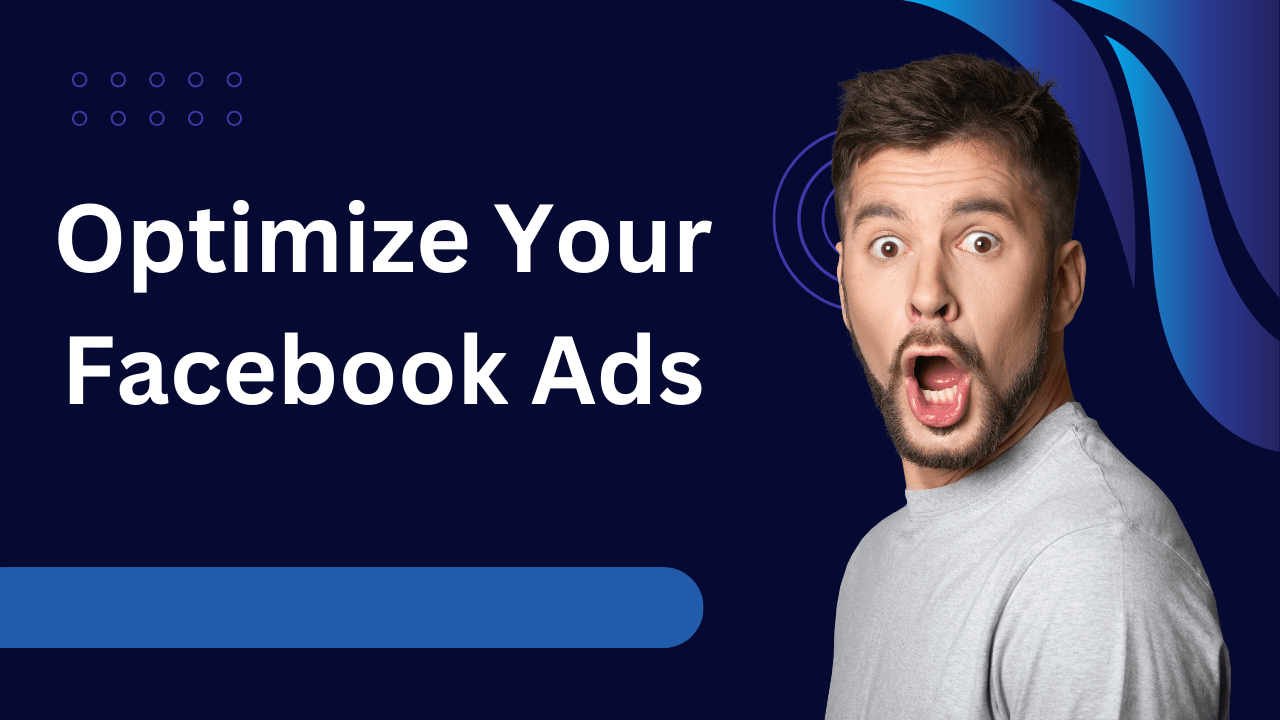 10 Best Tips to Optimize Your Facebook Ads for Maximum Results