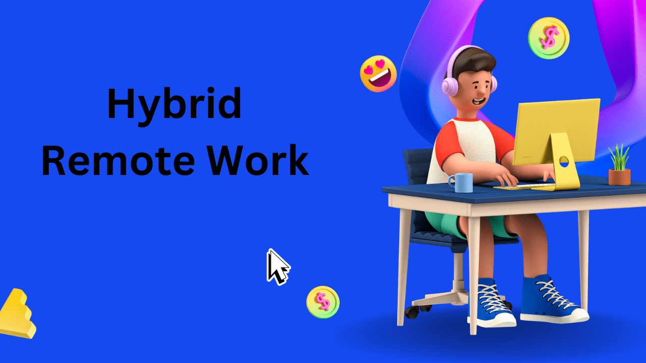 Embracing the Future of Work: Exploring Hybrid Remote Work