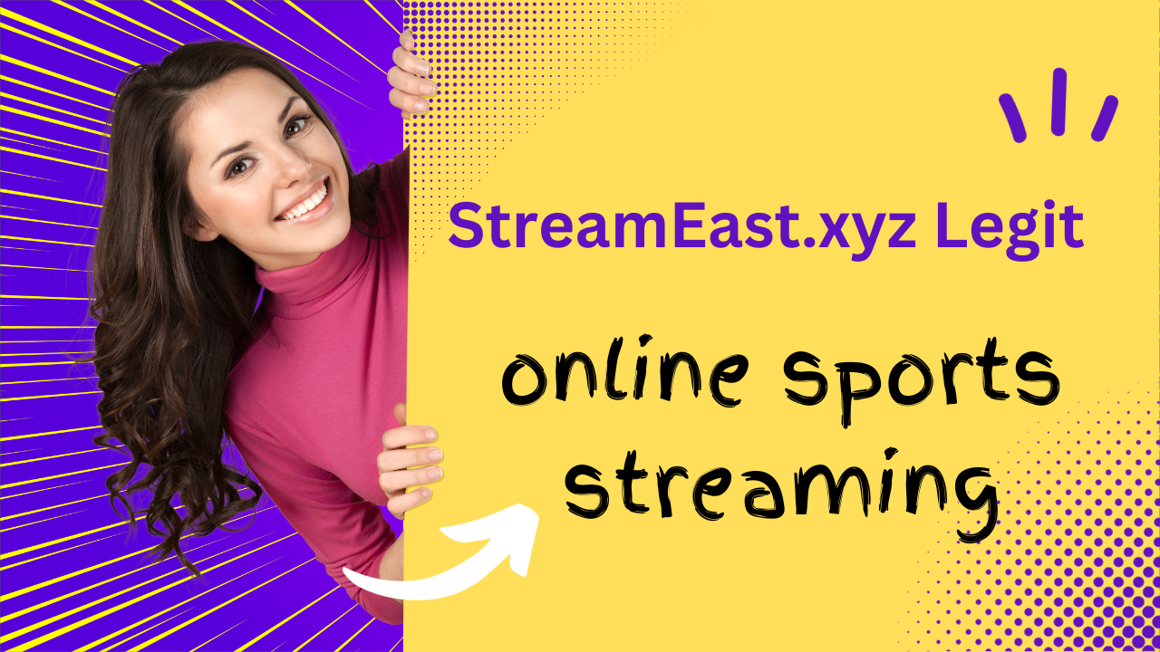 Unlocking the Mystery: Is Streameast.xyz Legit? Unveiling the Truth