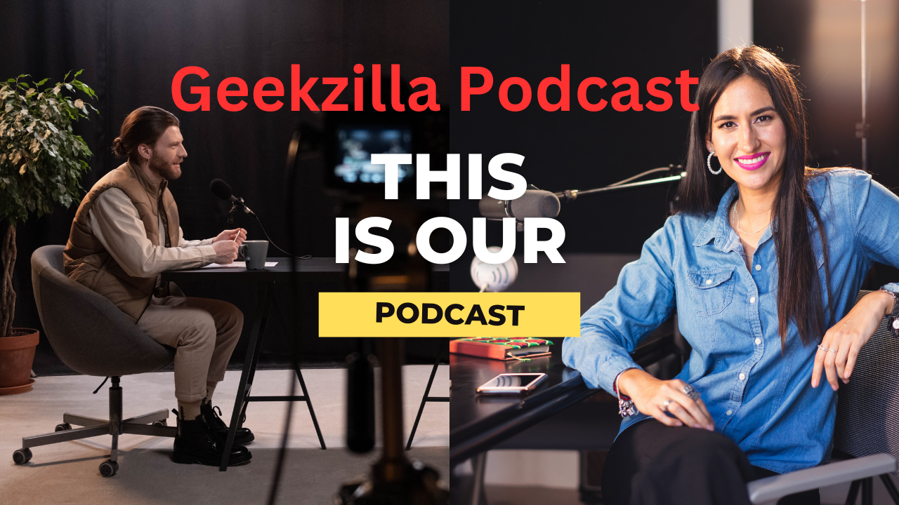 Unveiling the Geekverse: A Comprehensive Exploration of Geekzilla Podcast