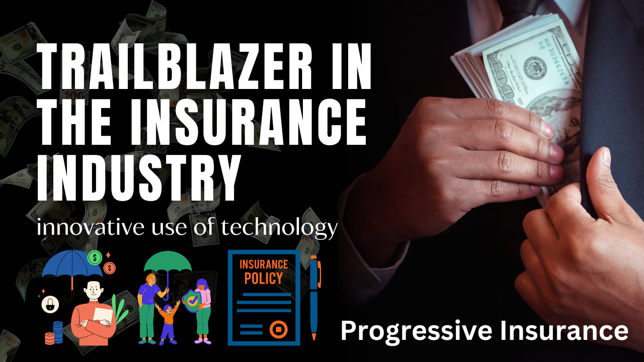 Progressive Insurance: Coverage with Innovation and Customer-Centric Approach