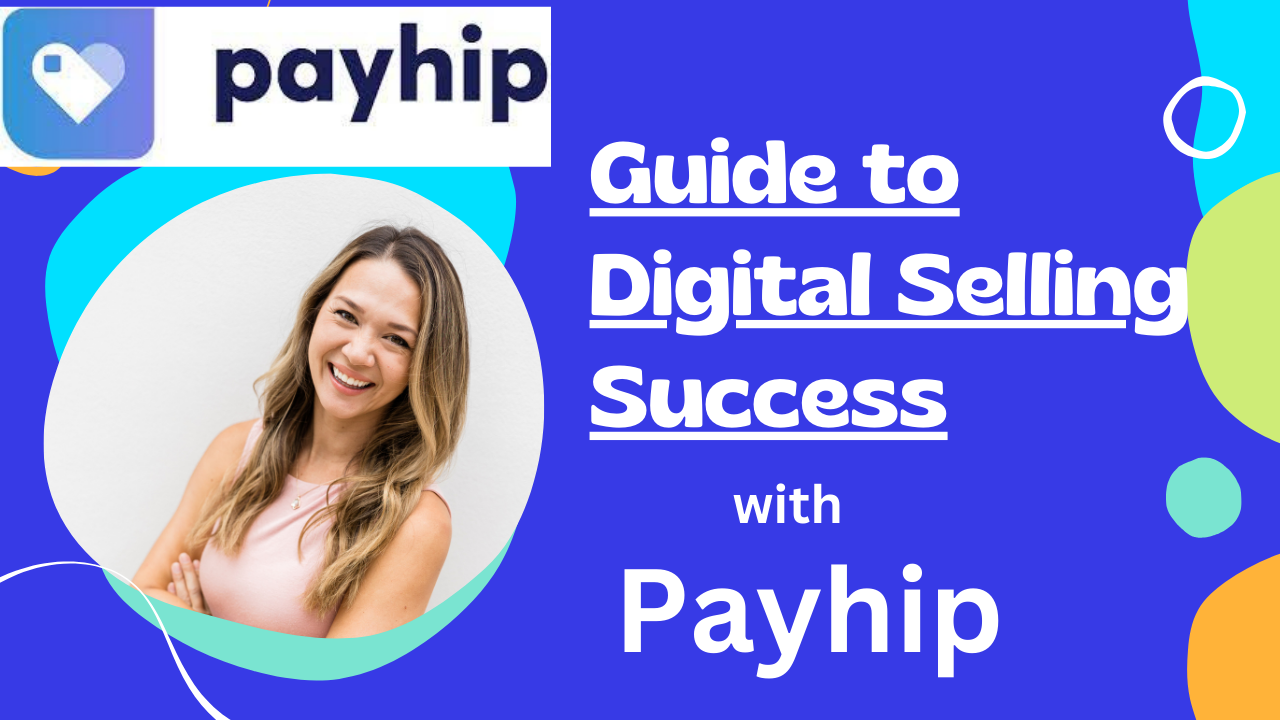 Power of Payhip: Your Comprehensive Guide to Digital Selling Success
