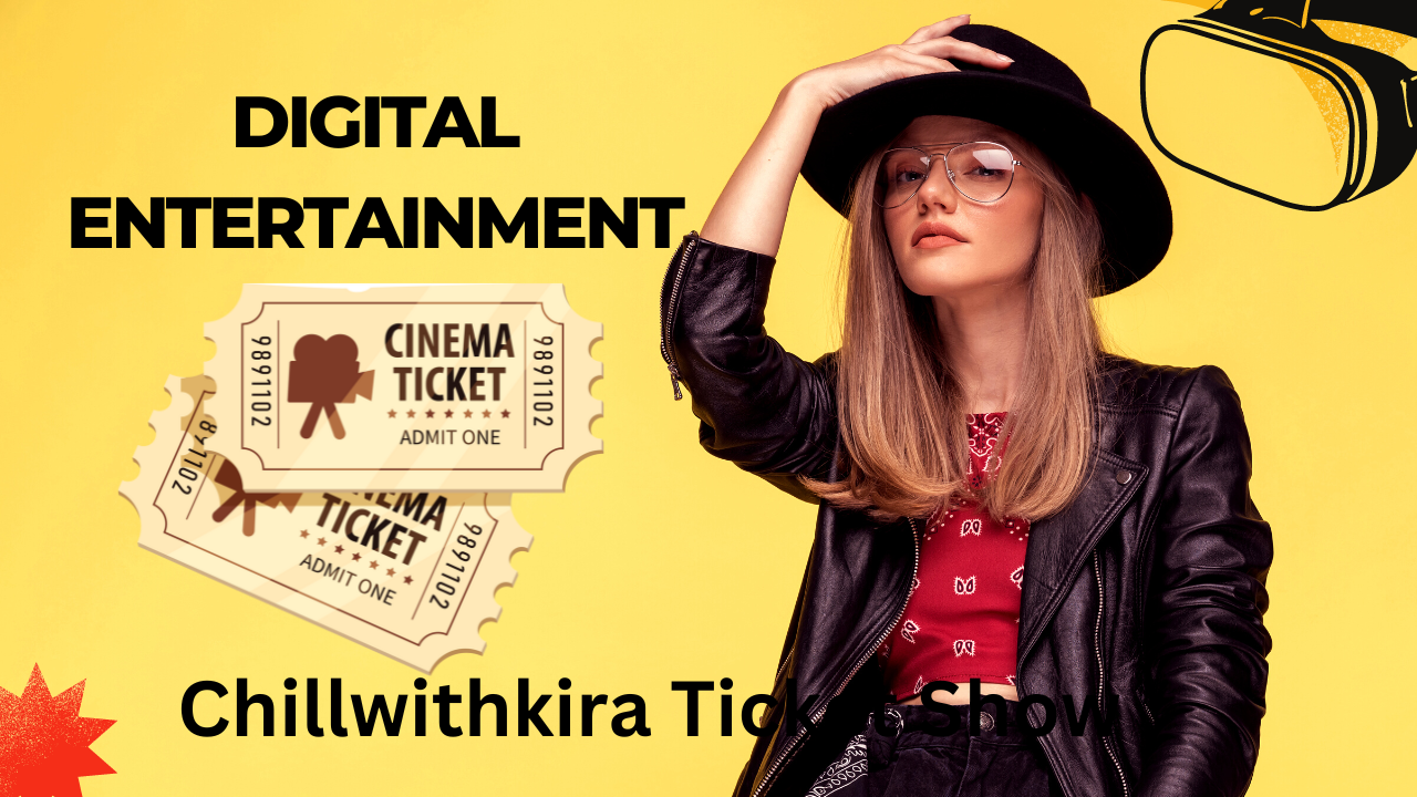 Virtual Entertainment: World of Chillwithkira Ticket Show