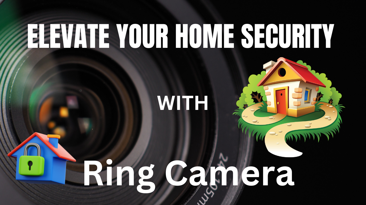 Ring Camera: Elevate Your Home Security & Stay Connected with Peace of Mind