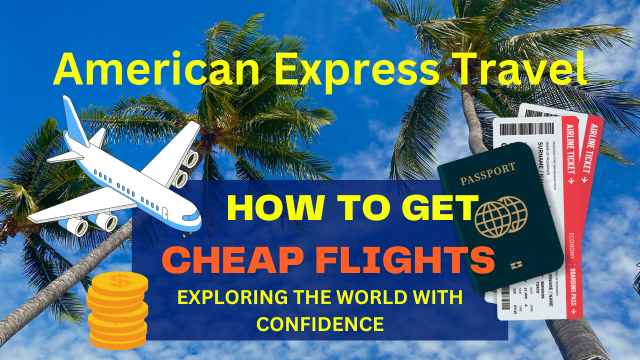 American Express Travel: Exploring the World with Confidence