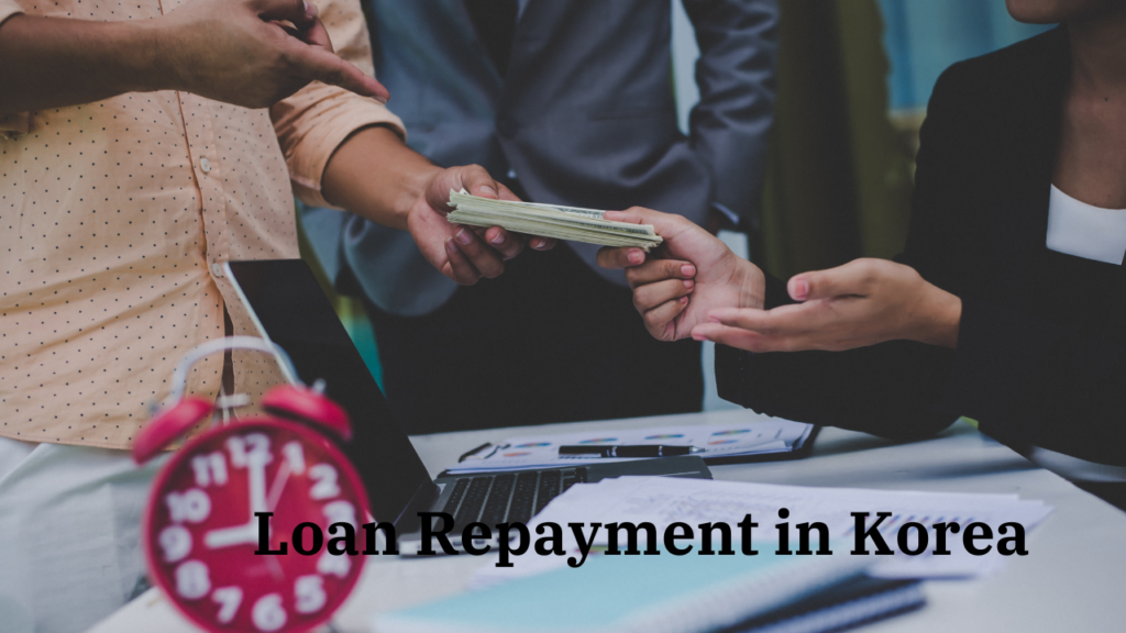 Loan Repayment in Korea