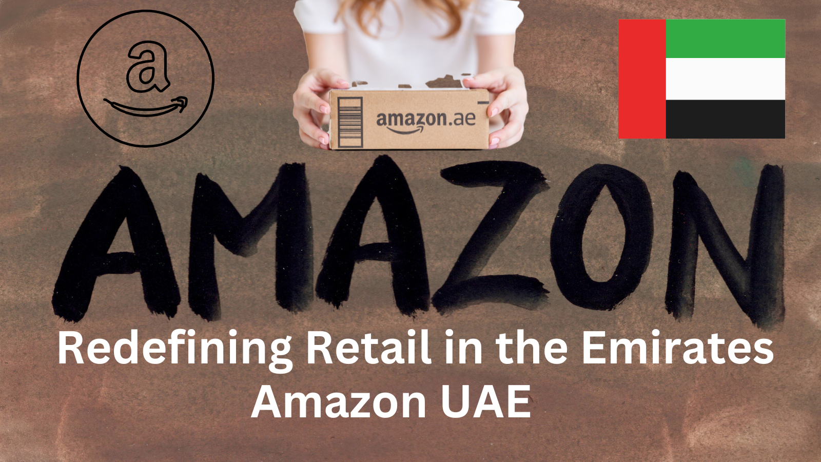 Amazon UAE: Redefining Retail in the Emirates