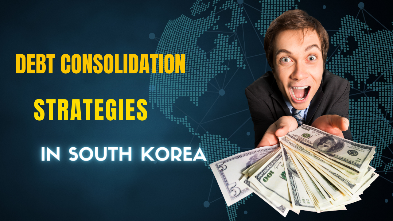 Debt Consolidation Strategies in South Korea: Overview and Insights
