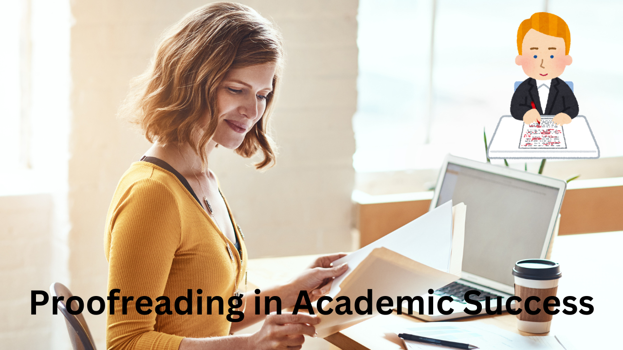 The Importance of Proofreading in Academic Success 