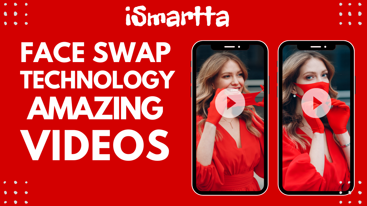 Fun and Creativity: iSmartta Introduces Face Swap Technology for Captivating Face Swap Videos