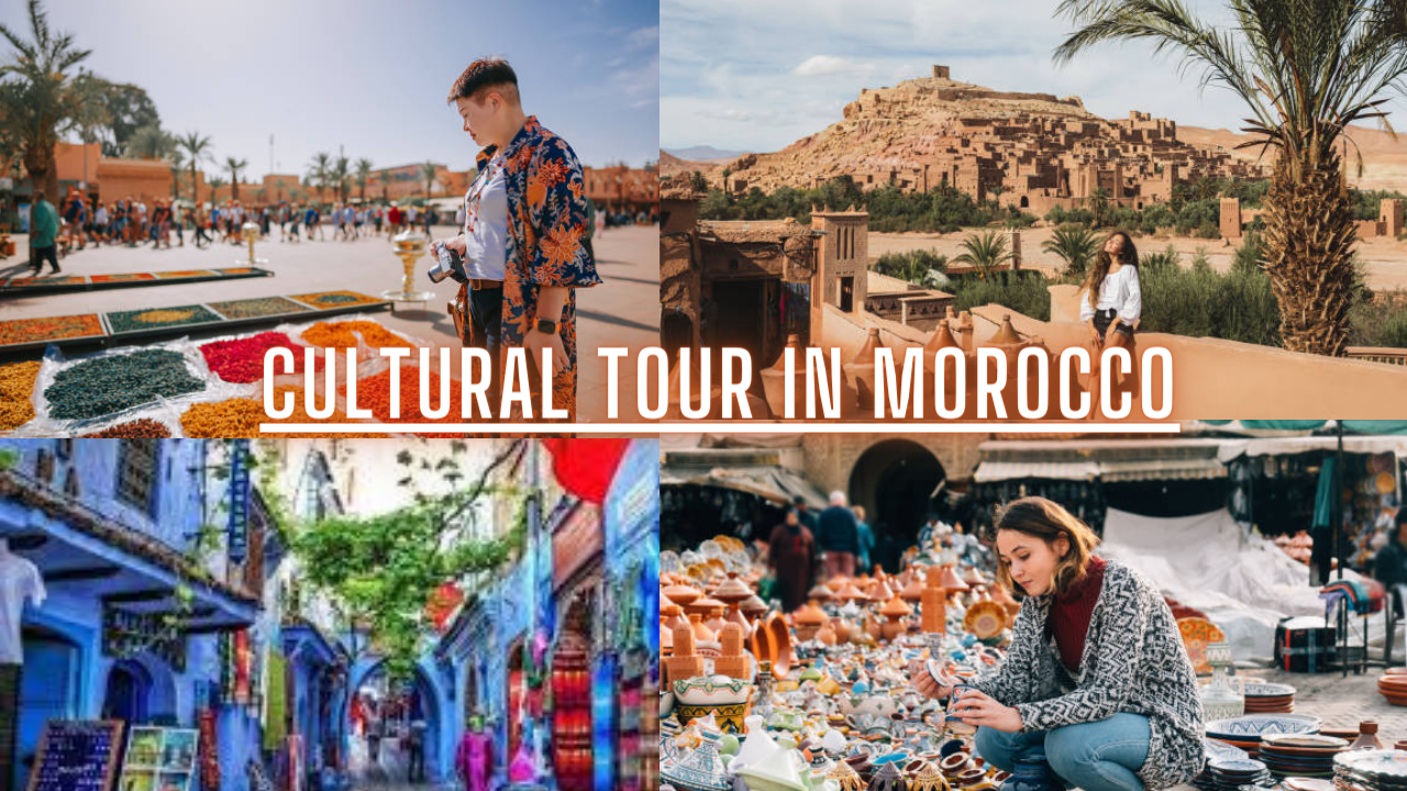 Exploring the Heart of Morocco: A Cultural Tour Experience