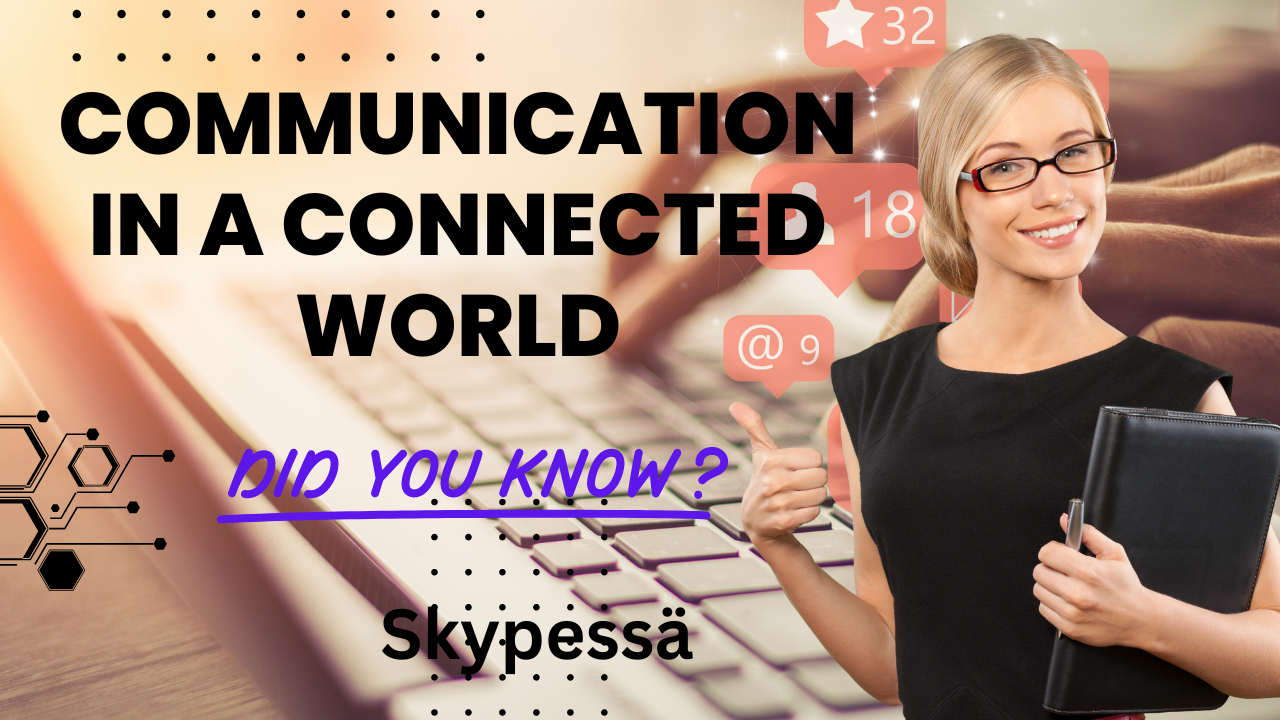 Skypessä: Redefining Communication in a Connected World