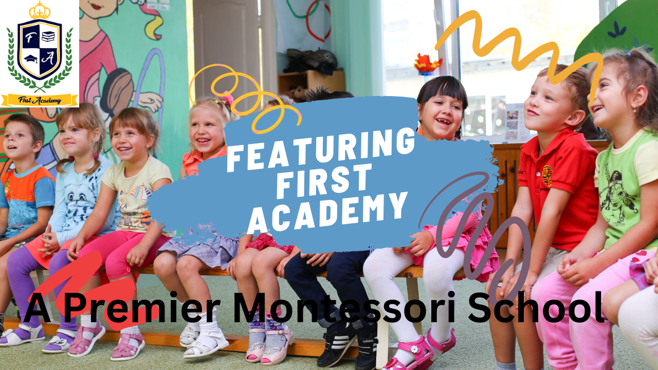 Featuring First Academy: A Premier Montessori School in Markham, Ontario