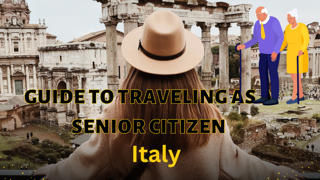 Traveling Italy As A Senior Citizen