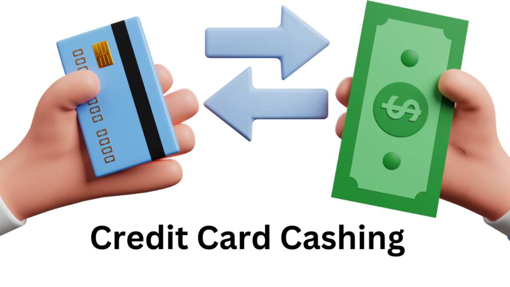 Credit Card Cashing
