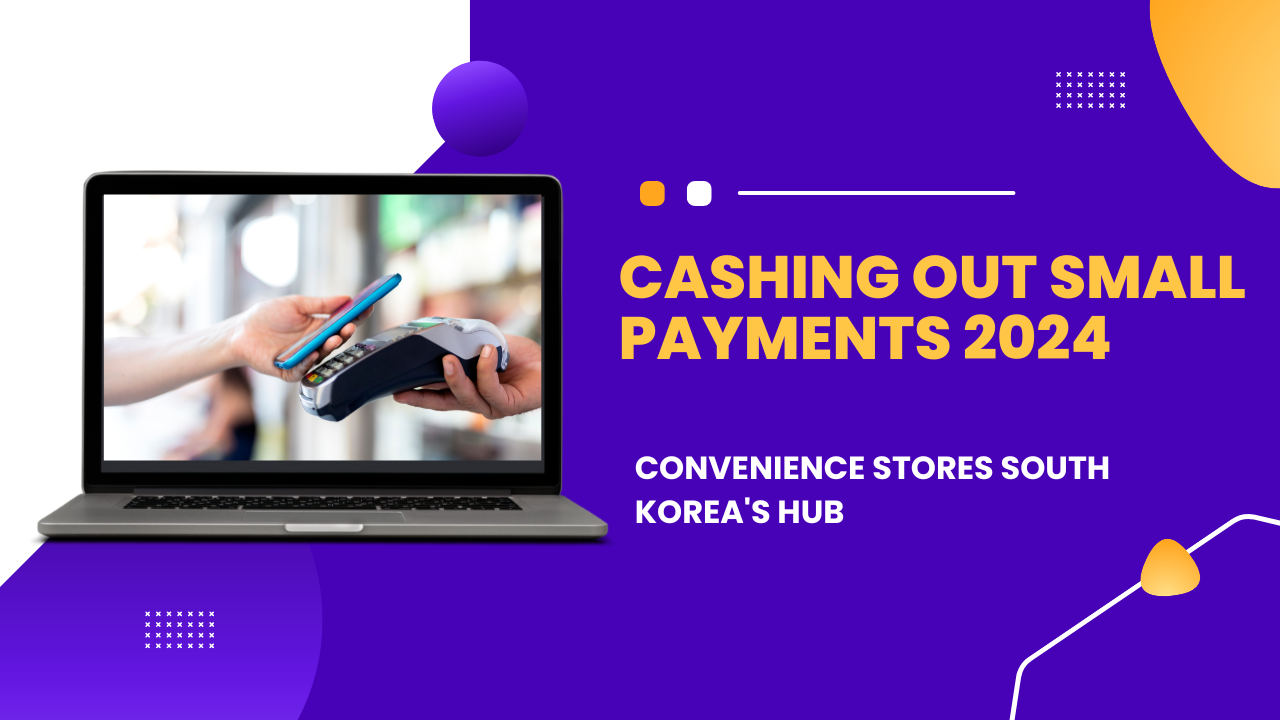 Convenience stores South Korea’s hub for cashing out small payments 2024