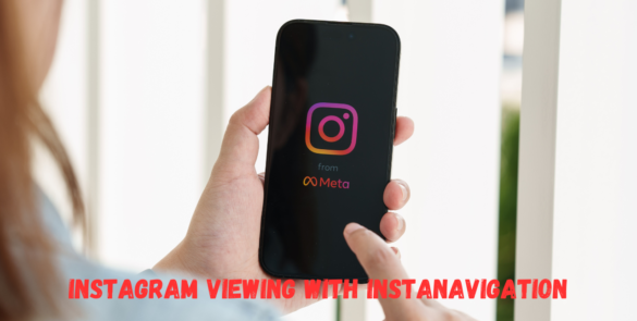 Instagram Viewing with Instanavigation